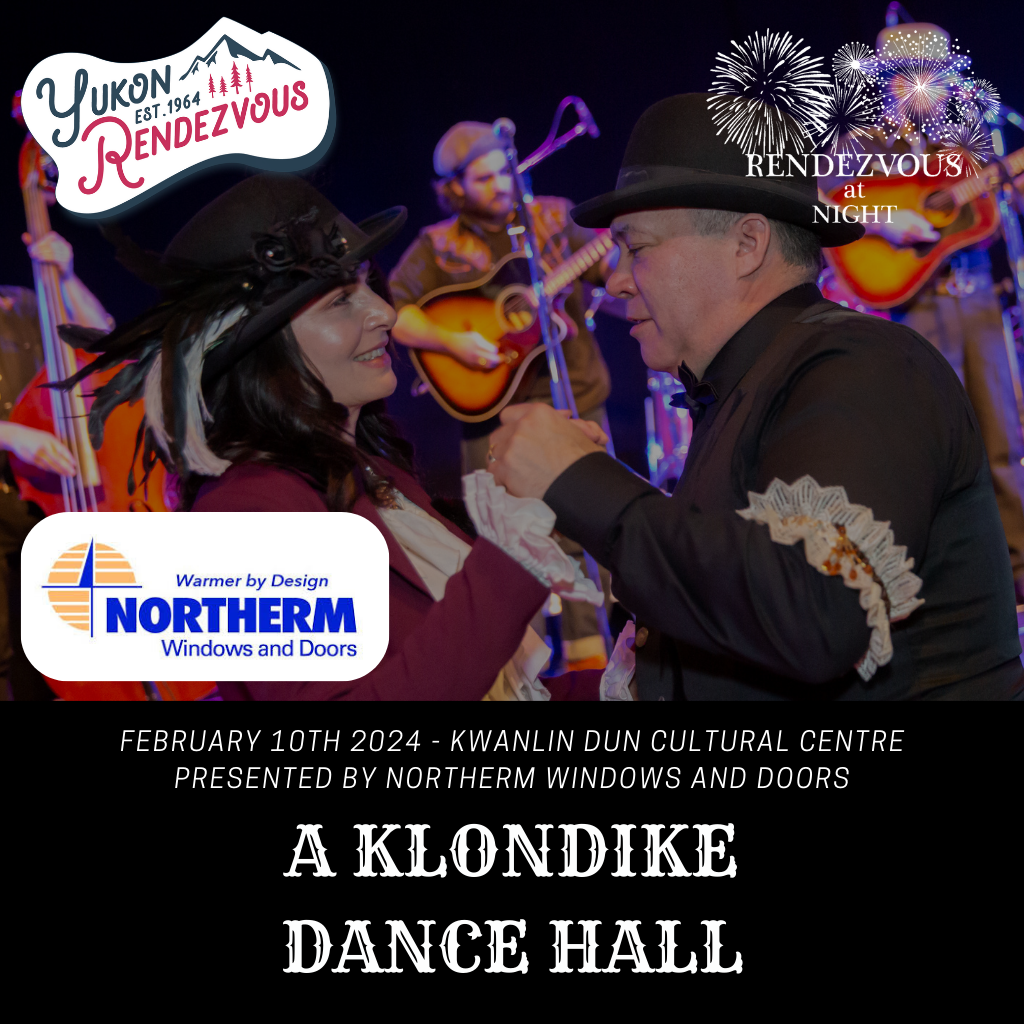 YR2024 A Klondike Dance Hall Yukon Rendezvous